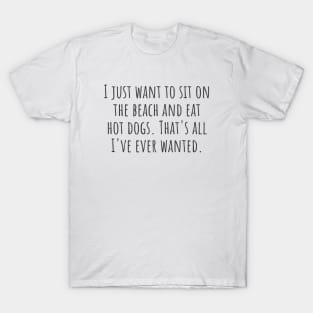 All I've Ever Wanted T-Shirt